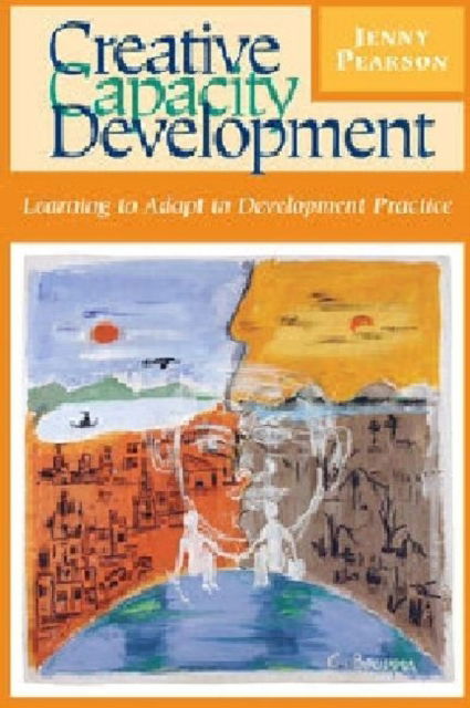 Cover for Jenny Pearson · Creative Capacity Development: Learning to Adapt in Development Practice (Hardcover Book) (2011)