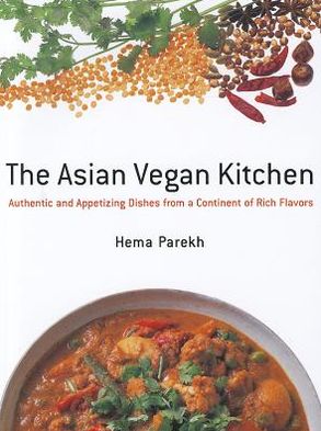 Cover for Hema Parekh · Asian Vegan Kitchen: Authentic and Appetizing Dishes from a Continent of Rich Flavors (Taschenbuch) (2012)