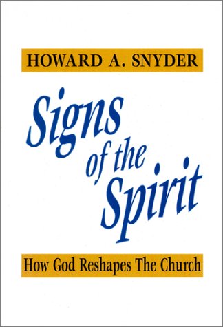 Cover for Howard A. Snyder · Signs of the Spirit: How God Reshapes the Church (Paperback Book) (1997)