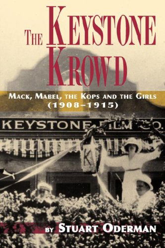 The Keystone Krowd - Stuart Oderman - Książki - BearManor Media - 9781593931308 - 3 grudnia 2007