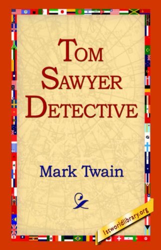 Tom Sawyer Detective - Mark Twain - Boeken - 1st World Library - Literary Society - 9781595403308 - 1 september 2004