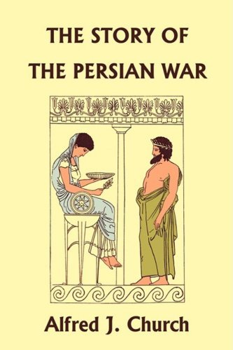 Cover for Alfred J. Church · The Story of the Persian War from Herodotus, Illustrated Edition (Yesterday's Classics) (Taschenbuch) [Ill edition] (2009)
