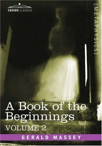 Cover for Gerald Massey · A Book of the Beginnings, Vol.2 (Cosimo Classics Metaphysics) (Paperback Bog) (2013)