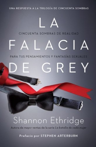 Cover for Shannon Ethridge · La falacia de Grey: Cincuenta sombras de realidad para tus pensamientos y fantasias sexuales (Paperback Book) [Spanish, Tra edition] (2012)