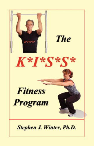 Cover for Stephen J. Winter · The K*i*s*s* Fitness Program (Paperback Book) (2007)