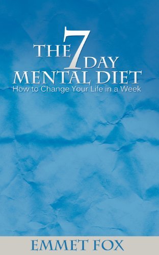Cover for Emmet Fox · The Seven Day Mental Diet: How to Change Your Life in a Week (Taschenbuch) (2012)