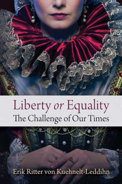 Cover for Erik Ritter Von Kuehnelt-leddihn · Liberty or Equality: the Challenge of Our Times (Paperback Bog) (2014)