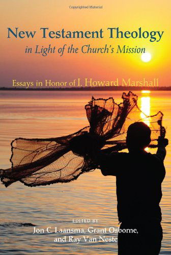 Cover for Jon C. Laansma · New Testament Theology in Light of the Churchs Mission: Essays in Honor of I. Howard Marshall (Paperback Book) (2011)