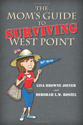 Cover for Deborah L. W. Roszel · The Mom's Guide to Surviving West Point (Paperback Book) (2012)