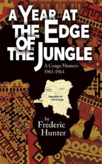 Cover for Frederic Hunter · A year at the edge of the jungle (Book) (2015)