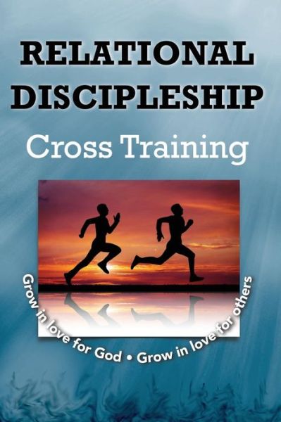 Cover for Paul J. Bucknell · Relational Discipleship: Cross Training (Taschenbuch) (2014)