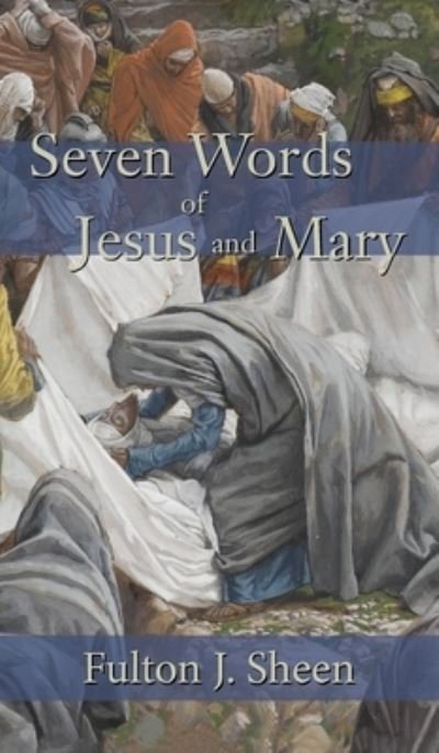 Cover for Fulton J. Sheen · Seven Words of Jesus and Mary (Bog) (2015)
