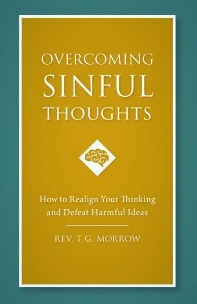 Cover for Rev T J Morrow · Overcoming Sinful Thoughts (Taschenbuch) (2021)