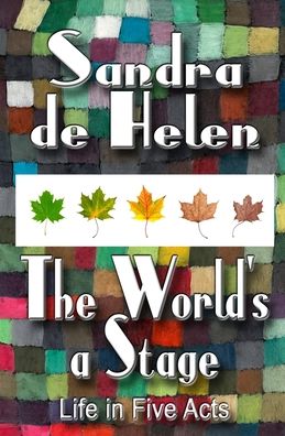 Cover for Sandra De Helen · The World's A Stage (Paperback Book) (2021)