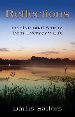 Cover for Darlis Sailors · Reflections: Inspirational Stories from Everyday Life (Paperback Book) (2016)