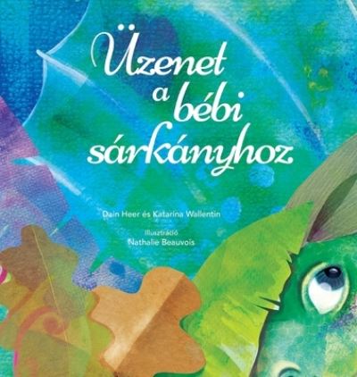 Cover for Dr Heer · UEzenet a bebi sarkanyhoz (Baby Dragon Hungarian) (Hardcover Book) (2020)