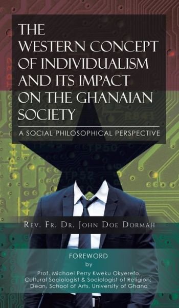 Cover for REV Fr Dormah · The Western Concept of Individualism and Its Impact on the Ghanaian Society A Social Philosophical Perspective (Hardcover Book) (2021)
