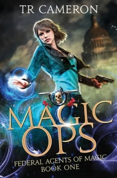 Cover for TR Cameron · Magic Ops : An Urban Fantasy Action Adventure (Paperback Bog) (2019)