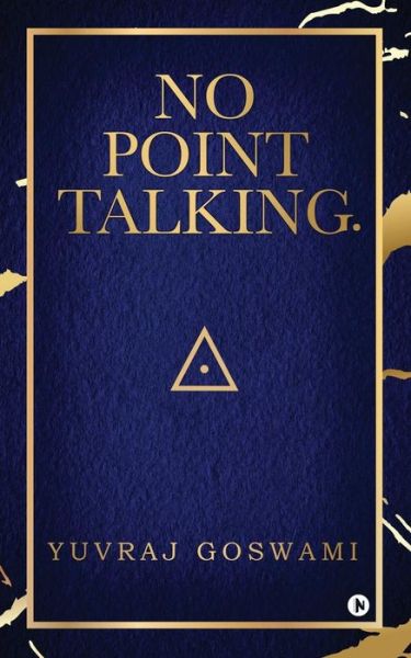 Cover for Yuvraj Goswami · No Point Talking. (Paperback Book) (2019)