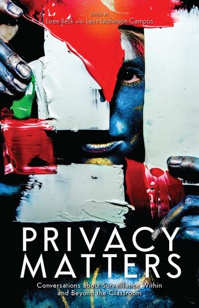 Cover for Privacy Matters: Conversations about Surveillance Within and Beyond the Classroom (Paperback Book) (2021)