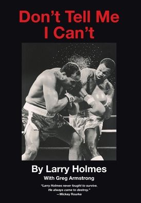 Don't Tell Me I Can't - Larry Holmes - Books - Page Publishing, Inc. - 9781647014308 - May 12, 2020