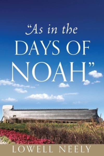 Cover for Lowell Neely · As in the Days of Noah (Book) (2023)