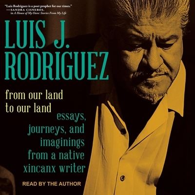 Cover for Luis J Rodriguez · From Our Land to Our Land (CD) (2021)