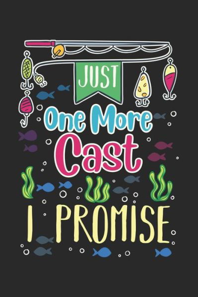 Cover for Funny Notebooks · Just One More Cast I Promise (Paperback Book) (2019)