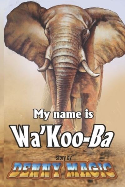 Cover for Denny Magic · My Name is Wa'Koo-Ba (Pocketbok) (2019)