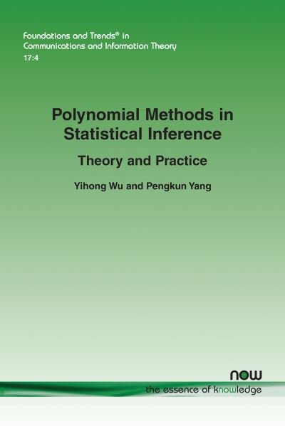 Cover for Yihong Wu · Polynomial Methods in Statistical Inference: Theory and Practice - Foundations and Trends (R) in Communications and Information Theory (Paperback Bog) (2020)