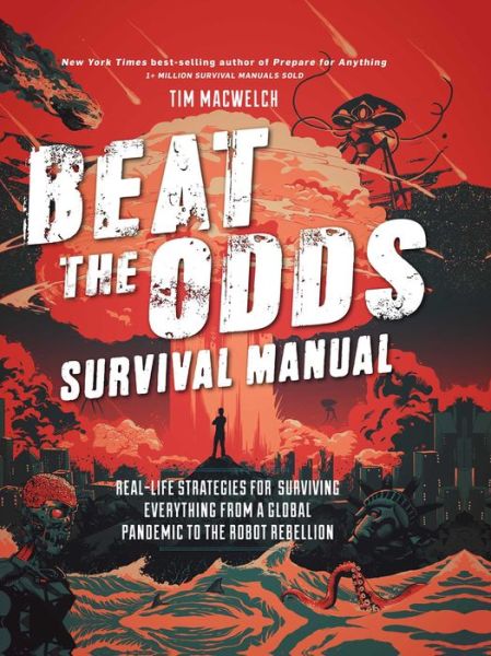 Beat the Odds: Improve Your Chances of Surviving - Tim MacWelch - Boeken - Insight Editions - 9781681885308 - 6 oktober 2020