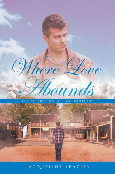 Cover for Jacqueline Frazier · Where Love Abounds: the Separation of Two Brothers (Paperback Book) (2015)
