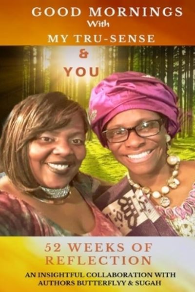 Good Mornings with My tru-Sense & You - Patricia Lee - Books - Independently Published - 9781698009308 - October 8, 2019