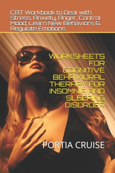 Cover for Portia Cruise · Worksheets for Cognitive Behavioral Therapy for Insomnia and Sleeping Disorder (Pocketbok) (2019)