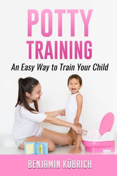 Cover for Benjamin Kubrich · Potty Training (Paperback Book) (2019)