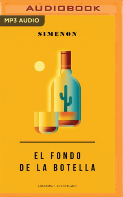 El Fondo de la Botella (Narracion En Castellano) - Georges Simenon - Muziek - Audible Studios on Brilliance - 9781713670308 - 8 maart 2022