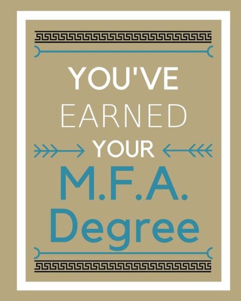 You've earned your M.F.A. Degree - Mike Murphy - Böcker - Createspace Independent Publishing Platf - 9781721280308 - 16 juni 2018