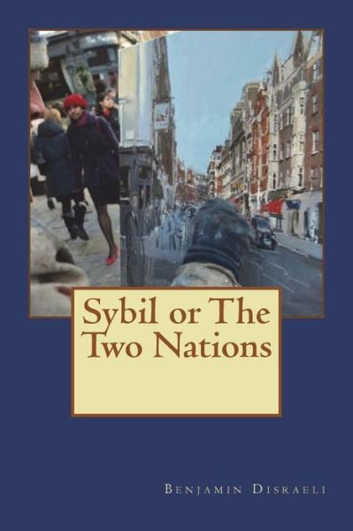 Cover for Benjamin Disraeli · Sybil, or The Two Nations (Paperback Book) (2018)