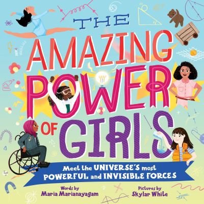 Maria Marianayagam · The Amazing Power of Girls: Meet the Universe's Most Powerful and invisible Forces (Hardcover Book) (2024)