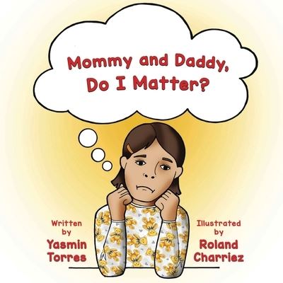 Cover for Yasmin Torres · Mommy and Daddy, Do I Matter? (Paperback Book) (2018)