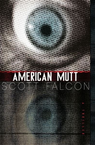Cover for Falcon Scott Falcon · American Mutt: One Man. The Deepest State. An Uncivil War. (Pocketbok) (2020)