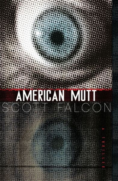 Cover for Falcon Scott Falcon · American Mutt: One Man. The Deepest State. An Uncivil War. (Paperback Book) (2020)