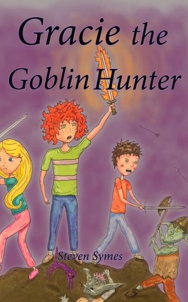 Cover for Steven Symes · Gracie the Goblin Hunter (Paperback Book) (2021)