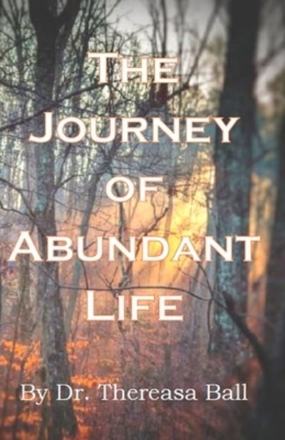 Cover for Thereasa Ball · Journey of Abundant Life (Book) (2021)