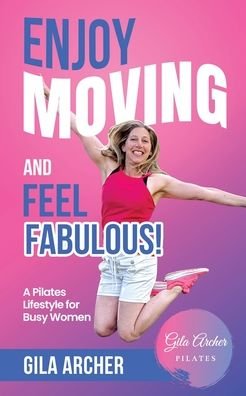 Cover for Gila Archer · Enjoy Moving and Feel Fabulous (Pocketbok) (2022)
