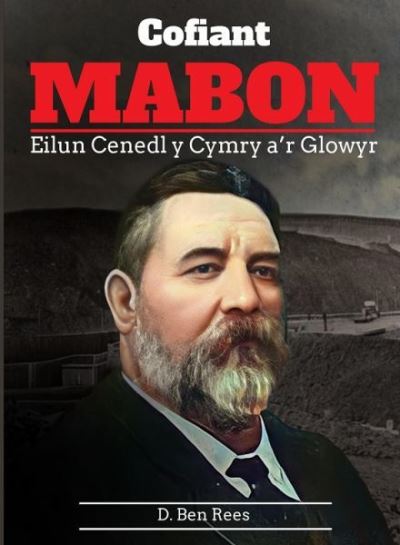 Cover for D Ben Rees · Cofiant Mabon: Eilun Cenedl y Cymry a'r Glowyr (Hardcover Book) (2023)