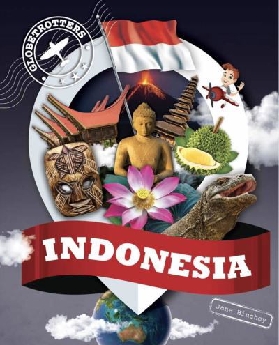 Indonesia - Globetrotters - Jane Hinchey - Books - Redback Publishing - 9781761400308 - February 1, 2024