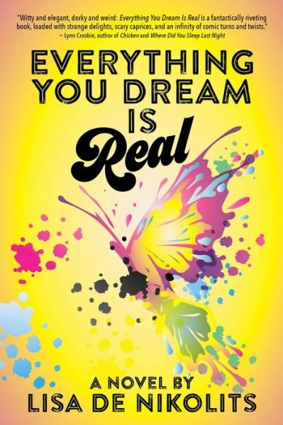 Cover for Lisa De Nikolits · Everything You Dream Is Real - Inanna Poetry &amp; Fiction (Paperback Bog) (2023)