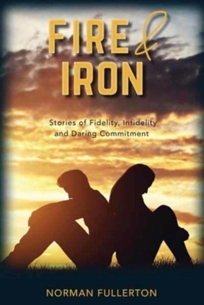 Cover for Amazon Digital Services LLC - KDP Print US · Fire and Iron (Paperback Book) (2021)