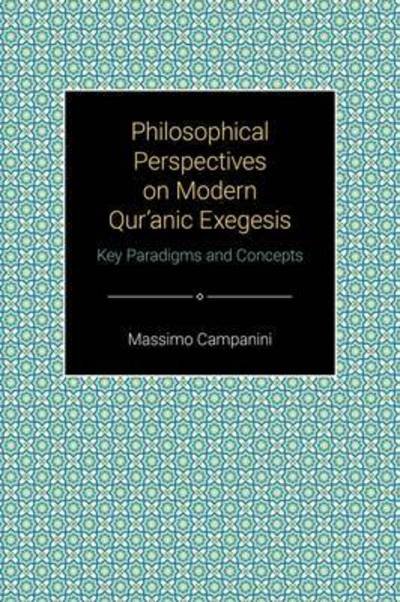 Cover for Massimo Campanini · Philosophical Perspectives on Modern Qur'anic Exegesis: Key Paradigms and Concepts - Themes in Qur'anic Studies (Inbunden Bok) (2016)